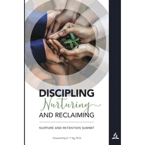 Discipling Nurturing and Reclaiming: Nurture and Retention Summit - Paperback