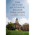 The Future of Catholic Higher Education - Hardcover