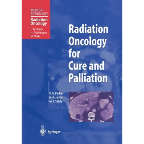Radiation Oncology for Cure and Palliation - Paperback