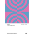 Queer Anthropology: Anthropological Insights - Paperback