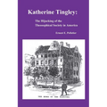 Katherine Tingley: The Hijacking of the Theosophical Society in America