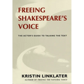 Freeing Shakespeare's Voice: The Actor's Guide to Talking the Text - Paperback