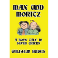 Max und Moritz: A Boys' Tale in Seven Tricks - Hardcover