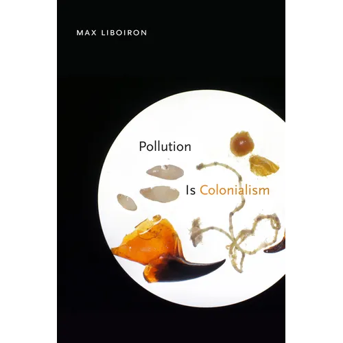 Pollution Is Colonialism - Hardcover