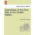 Anecdotes of the Civil War in the United States.