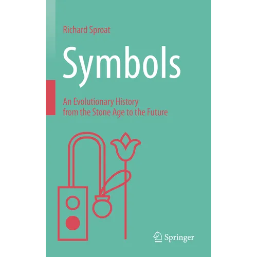 Symbols: An Evolutionary History from the Stone Age to the Future - Hardcover