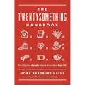 The Twentysomething Handbook: Everything You Actually Need to Know about Real Life - The Perfect Christian Graduation Gift for Celebrate Your Grad - Paperback