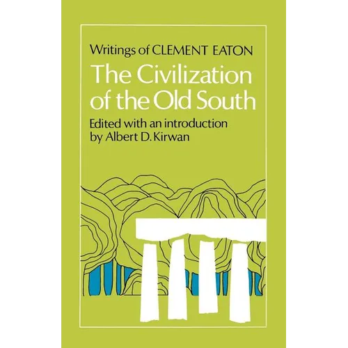 The Civilization of the Old South: Writings of Clement Eaton