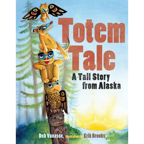 Totem Tale: A Tall Story from Alaska - Paperback
