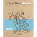 I Can Draw Manga: Step by Step Techniques, Characters and Effects - Paperback