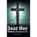 Dead Men Walking a Stairway to Life - Hardcover