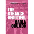 The Strange Beautiful - Paperback