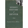 Hidden History of Denver