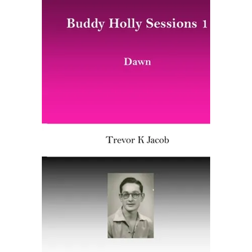 Buddy Holly Sessions: 1 Dawn - Paperback