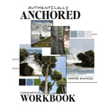 Authentically Anchored Companion Workbook - Paperback