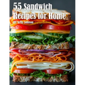 55 Sandwich Recipes for Home - Paperback