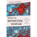 How to Monetize Despair - Paperback