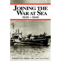 Joining the War at Sea 1939-1945: A Destroyer's Role in World War II Naval Convoys and Invasion Landings