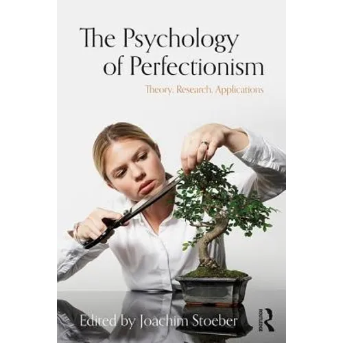 The Psychology of Perfectionism: Theory, Research, Applications - Paperback