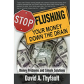 Stop Flushing Your Money Down the Drain - Paperback