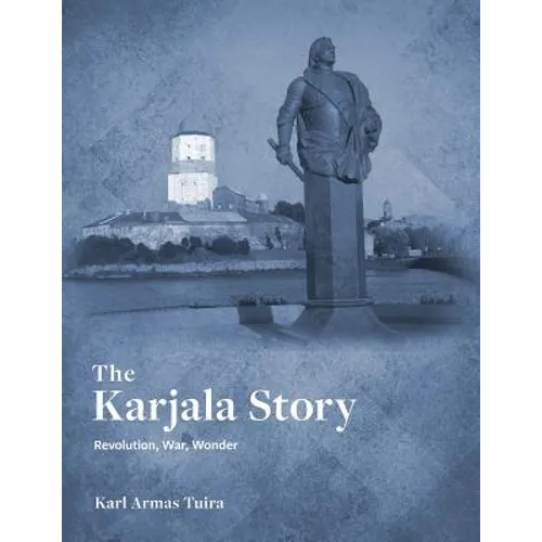 The Karjala Story: Revolution, War, Wonder