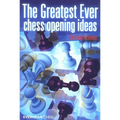 Greatest Ever Chess Opening Ideas! - Paperback