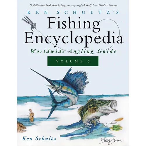 Ken Schultz's Fishing Encyclopedia Volume 5: Worldwide Angling Guide - Paperback