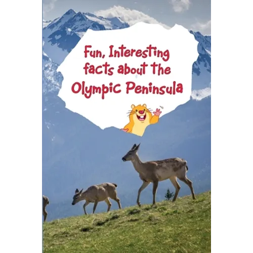 Fun, Interesting Facts About the Olympic Peninsula