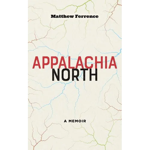 Appalachia North: A Memoir - Paperback