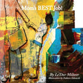 Mom's Best Job!: A Children's Book for Moms dealing with 'Mom Guilt' - Paperback