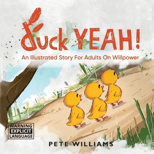 duck YEAH!: An Illustrated Story for Adults on Willpower - Paperback