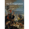 War and Imagination: Perspectives from the Hudson Review