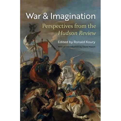 War and Imagination: Perspectives from the Hudson Review