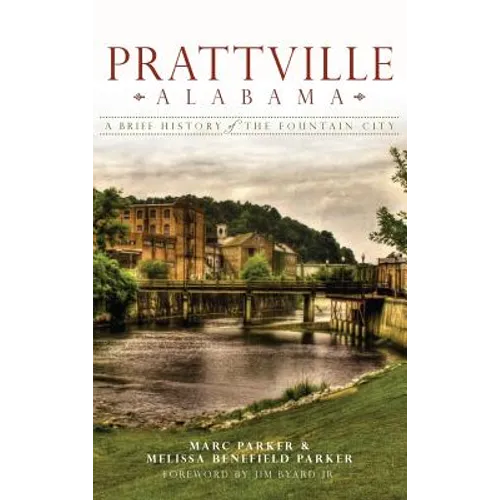 Prattville, Alabama: A Brief History of the Fountain City