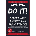 DO IT! Get rid of panic attacks and other anxiety problems: Immediate help with heart palpitations, anxiety, panic & more - Paperback
