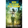 When The Cicadas Stop Singing - Hardcover