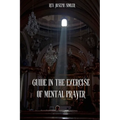 Guide in the Exercise of Mental Prayer - Paperback