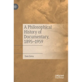 A Philosophical History of Documentary, 1895-1959 - Hardcover