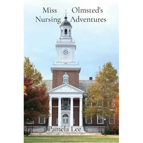 Miss Olmsted's Nursing Adventures