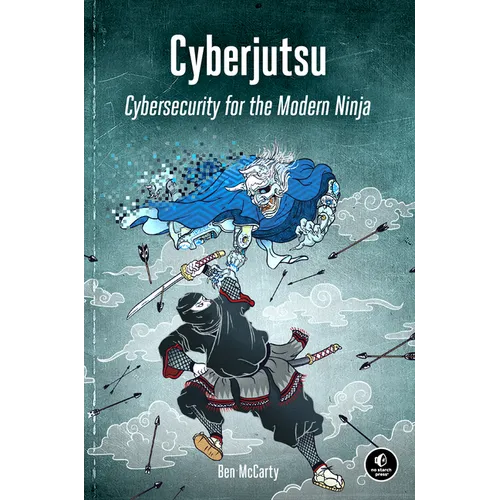 Cyberjutsu: Cybersecurity for the Modern Ninja - Paperback