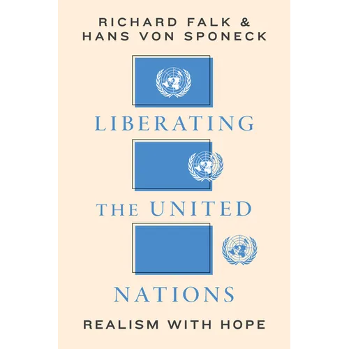 Liberating the United Nations: Realism with Hope - Paperback