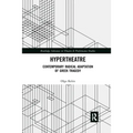 Hypertheatre: Contemporary Radical Adaptation of Greek Tragedy - Paperback