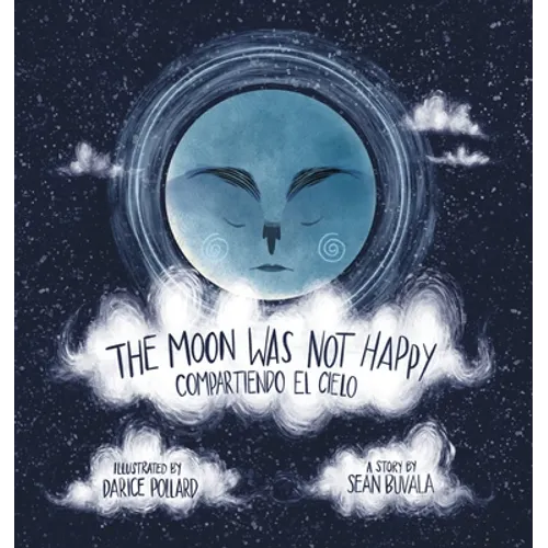 The Moon Was Not Happy: Compartiendo El Cielo - Paperback