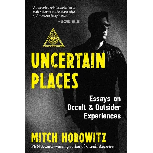 Uncertain Places: Essays on Occult and Outsider Experiences - Paperback