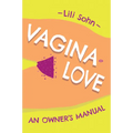 Vagina Love: An Owner's Manual - Paperback