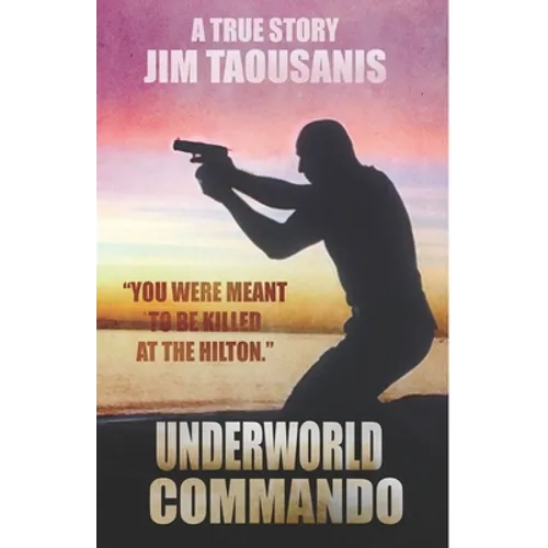 Underworld Commando: You were meant to be killed at the Hilton