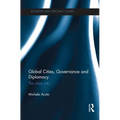 Global Cities, Governance and Diplomacy: The Urban Link