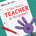 If You Give a Teacher an Assignment - Paperback