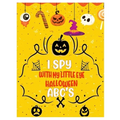 I Spy with My Little Eye Halloween Abc's: Activity Learning Book for Toddlers and Preschoolers Ages of 2-5 Years Old - A Colorful Alphabet A-Z Guessin - Paperback