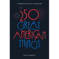 250 Great American Things: A Semi-Quincentennial Celebration